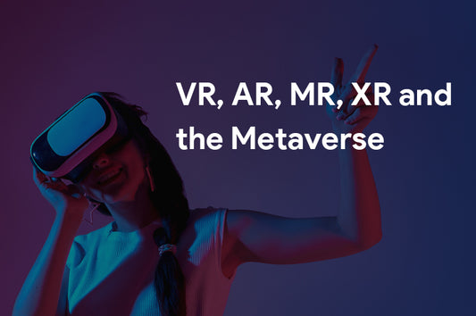 What's difference between VR, AR, MR, XR & the Metaverse?