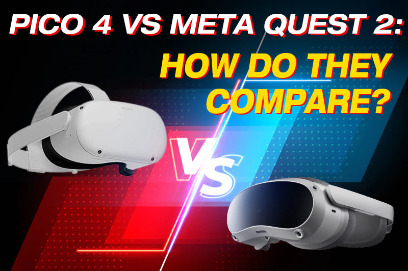 Pico 4 Vs Meta Quest 2: How Do They Compare? – AUBIKA